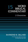 2 Chronicles, Volume 15 - Raymond B. Dillard ; David Allen Hubbard ; Glenn W. Barker ; John D. W. Watts ; Ralph P. Martin - 9780310588498