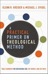 A Practical Primer on Theological Method - Glenn R. Kreider ; Michael J. Svigel - 9780310588818