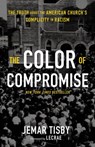 The Color of Compromise - Jemar Tisby - 9780310597278