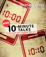 More 10-Minute Talks - Jonathan McKee - 9780310692911