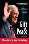 Gift of Peace: The Jimmy Carter Story - Elizabeth Raum - 9780310727569