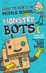 How to Survive Middle School and Monster Bots - Ron Bates - 9780310735540