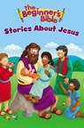 The Beginner's Bible Stories about Jesus - The Beginner's Bible - 9780310756101