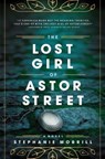The Lost Girl of Astor Street - Stephanie Morrill - 9780310758402