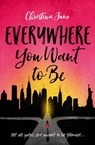 Everywhere You Want to Be - Christina June - 9780310763338