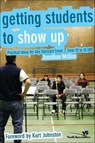Getting Students to Show Up - Jonathan McKee - 9780310830863