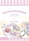 Carry Me Over the Threshold - Kristina Seleshanko - 9780310861256
