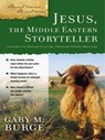 Jesus, the Middle Eastern Storyteller - Gary M. Burge - 9780310866404