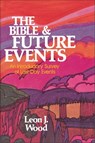 The Bible and Future Events - Leon J. Wood - 9780310877479