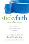 Sticky Faith, Youth Worker Edition - Kara Powell ; Brad M. Griffin ; Cheryl A. Crawford - 9780310889243