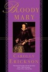 Bloody Mary - Carolly Erickson - 9780312187064