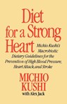 Diet for a Strong Heart - Michio Kushi ; Alex Jack - 9780312304584