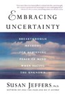 EMBRACING UNCERTAINTY - SUSAN JEFFERS - 9780312325831