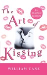 The Art of Kissing, 2nd Revised Edition - William Cane - 9780312334970