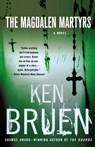 The Magdalen Martyrs - Ken Bruen - 9780312353513