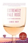 Extremely Pale Rose - Jamie Ivey - 9780312369316