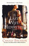 The Last Wife of Henry VIII - Carolly Erickson - 9780312374617