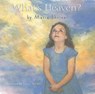 What's Heaven? - Maria Shriver - 9780312382414