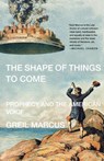 The Shape of Things to Come - Marcus Greil - 9780312426422