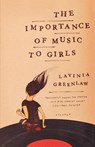 The Importance of Music to Girls - Lavinia Greenlaw - 9780312428372
