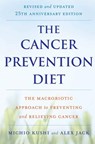The Cancer Prevention Diet - Michio Kushi ; Alex Jack - 9780312561062