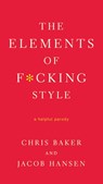 The Elements of F*cking Style - Chris Baker ; Jacob Hansen - 9780312583774