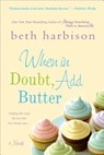 When in Doubt, Add Butter - Beth Harbison - 9780312599089