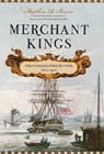 Merchant Kings - Stephen R. Bown - 9780312616113