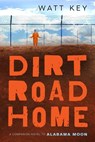 Dirt Road Home - Watt Key - 9780312674359
