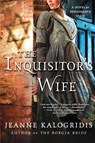 INQUISITOR'S WIFE - Jeanne Kalogridis - 9780312675462