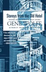 Storeys from the Old Hotel - Gene Wolfe - 9780312890490