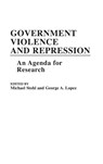 Government Violence and Repression - George Lopez ; Michael Stohl - 9780313246517