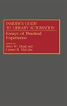 Insider's Guide to Library Automation - John W. Head ; Gerard B. McCabe - 9780313283659