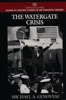 The Watergate Crisis - Michael A. Genovese - 9780313298783