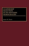 Leadership Selection in Six Western Democracies - James W. Davis - 9780313301476