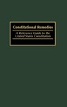 Constitutional Remedies - Michael Wells ; Thomas A. Eaton - 9780313314490