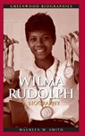 Wilma Rudolph - Maureen Margaret Smith - 9780313333071