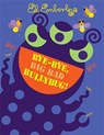 BYE BYE BIG BAD BULLYBUG - EMBERLEY,  Ed - 9780316017626
