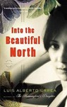INTO THE BEAUTIFUL NORTH - URREA,  Luis Alberto - 9780316025263