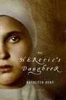 The Heretic's Daughter - Kathleen Kent - 9780316039673
