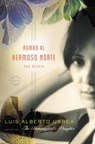 Rumbo Al Hermoso Norte - Luis Alberto Urrea - 9780316054867