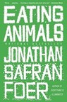 Eating Animals - Jonathan Safran Foer - 9780316069885