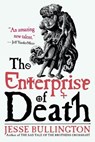 Bullington, J: Enterprise of Death - Jesse Bullington - 9780316087346