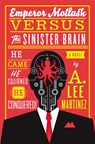 Emperor Mollusk Versus The Sinister Brain - A. Lee Martinez - 9780316093538