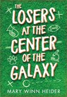 The Losers at the Center of the Galaxy - Mary Winn Heider - 9780316105491