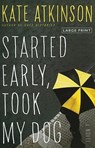 Started Early, Took My Dog - Kate Atkinson - 9780316120531