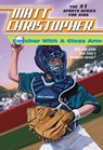 Catcher with a Glass Arm - Matt Christopher - 9780316139854