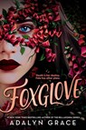 Grace, A: Foxglove - Adalyn Grace - 9780316162432