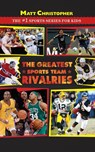 The Greatest Sports Team Rivalries - Matt Christopher - 9780316176873