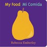 My Food/ Mi Comida - Rebecca Emberley - 9780316177184